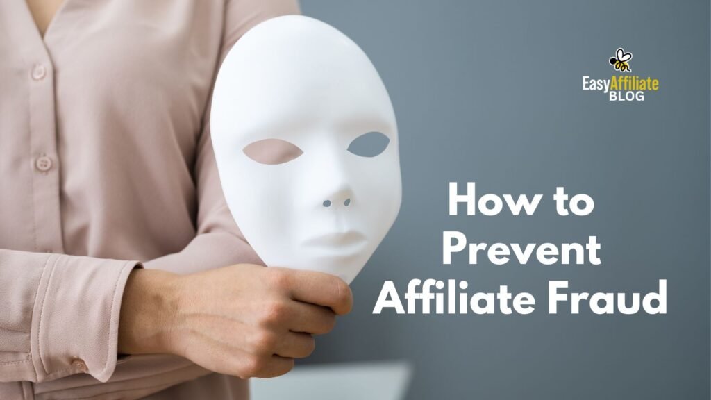 Affiliate Fraud: 4 New Ways to Prevent It