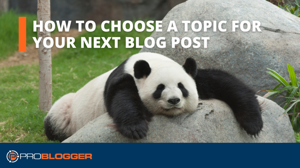 How to choose a topic for your next blog post