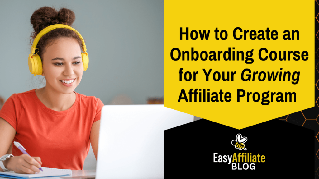 Create an affiliate onboarding course: 5 easy steps