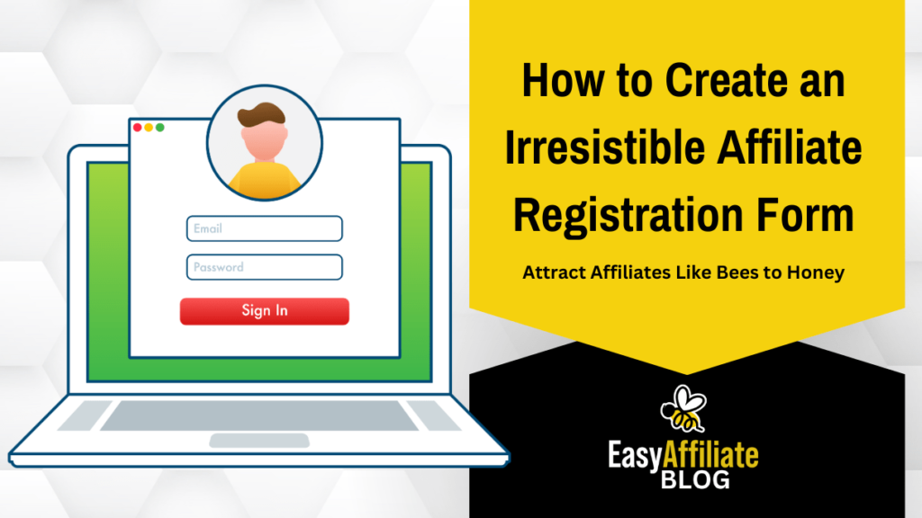 Important Elements of an Affiliate Registration Form (and How to Create One)