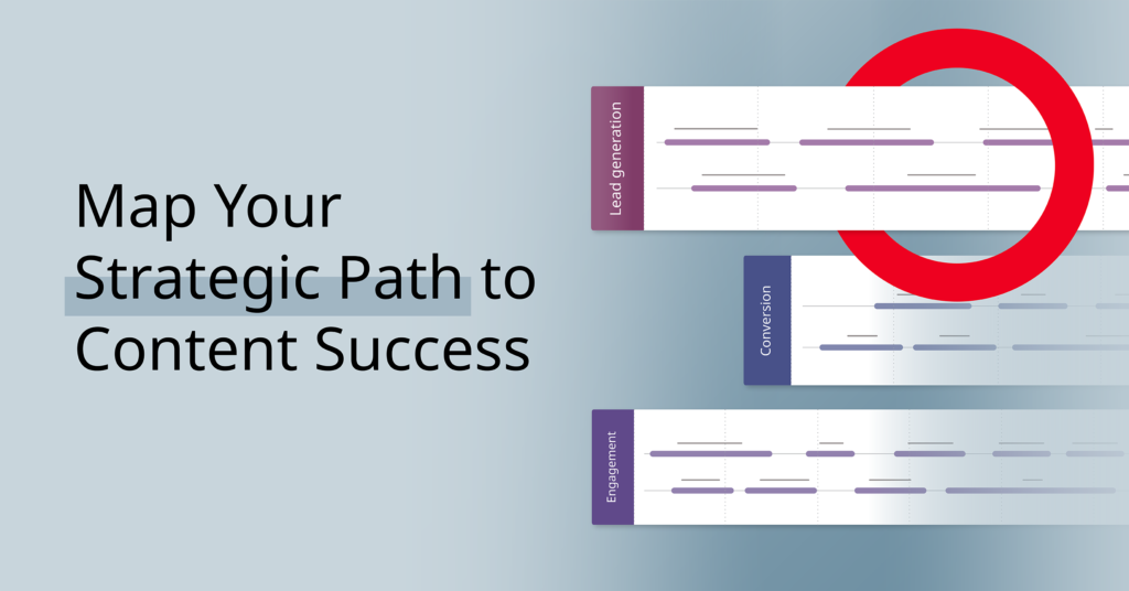 Plan Your Strategic Path to Content Success (Sponsored)