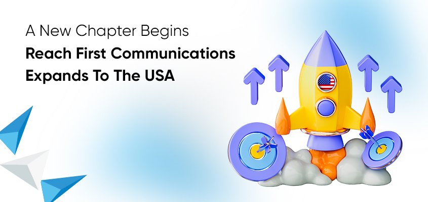 A new chapter begins: Reach First Communications expands into the USA