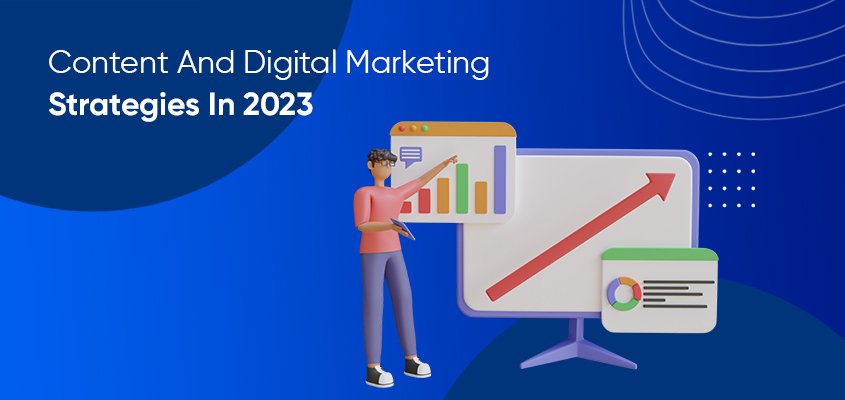 Content and digital marketing strategies in 2023