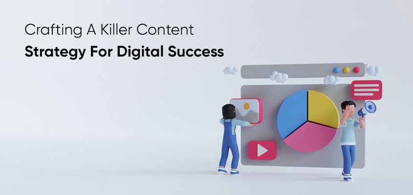 Developing a killer content strategy for digital success