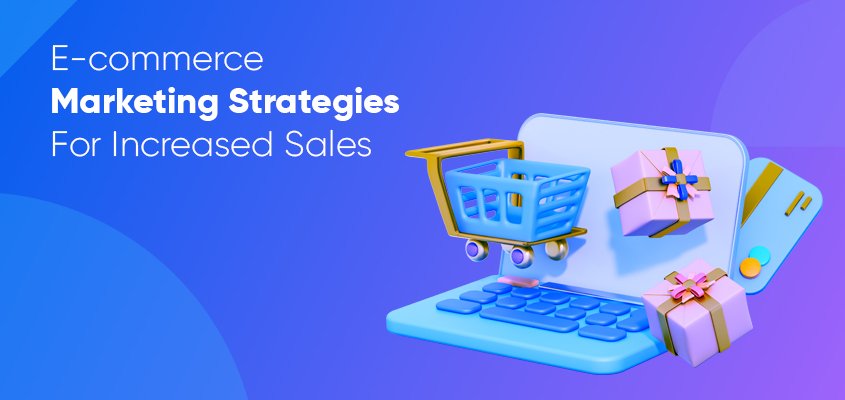 E-commerce marketing strategies for more sales