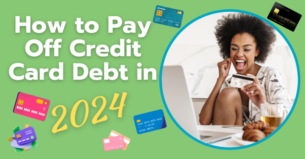 How to pay off credit card debt in 2024