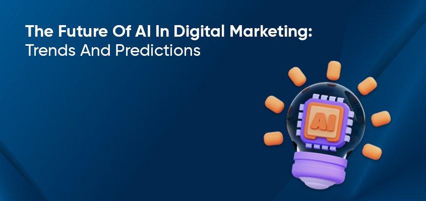 The future of AI in digital marketing: trends and forecasts