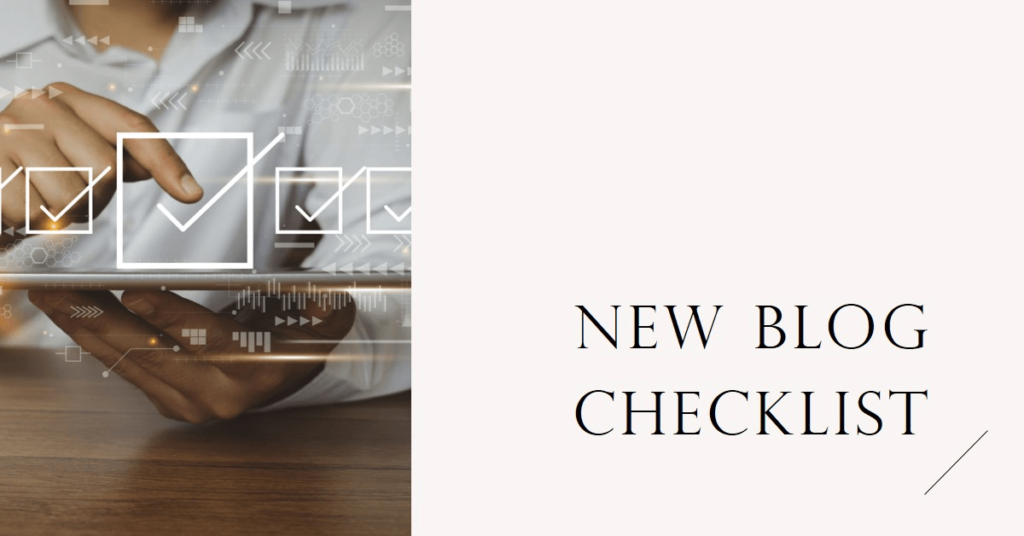 New Blog Checklist You Must Complete Before You Start Blogging (2023)