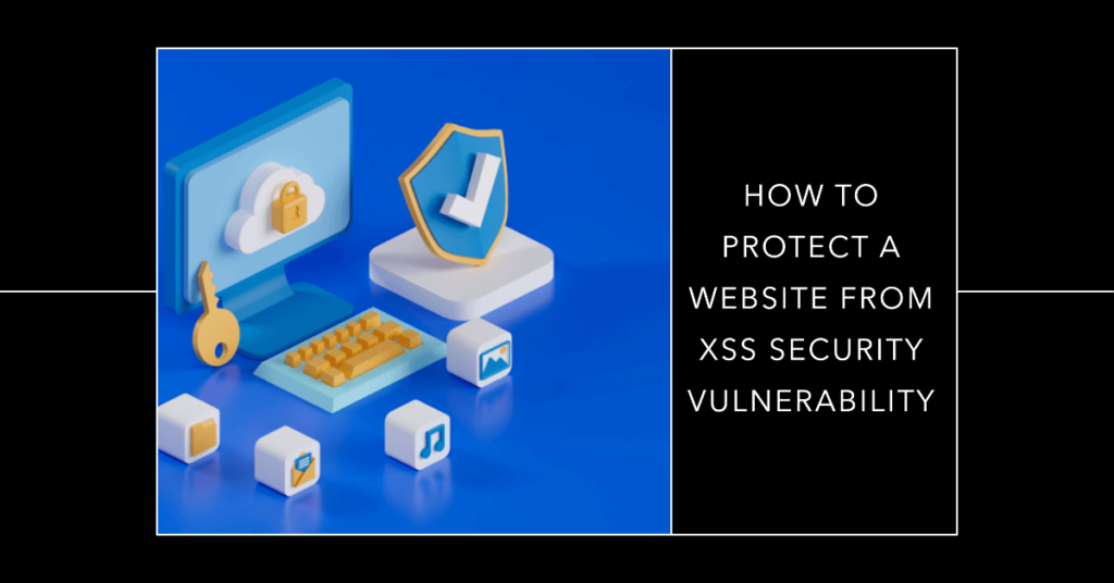 7 Best Ways to Protect a Website from XSS (2023)