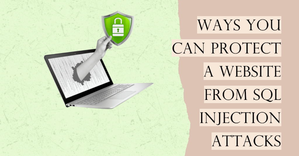 6 Ways to Protect a Website from SQL Injection Attacks (2023)