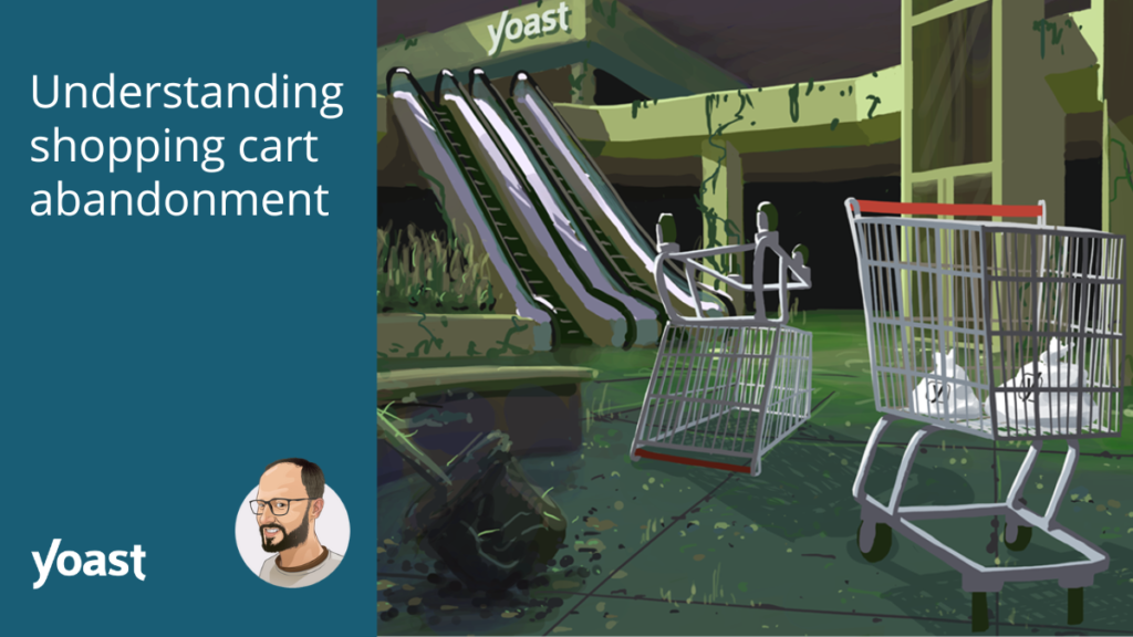 Understanding Cart Abandonments • Yoast