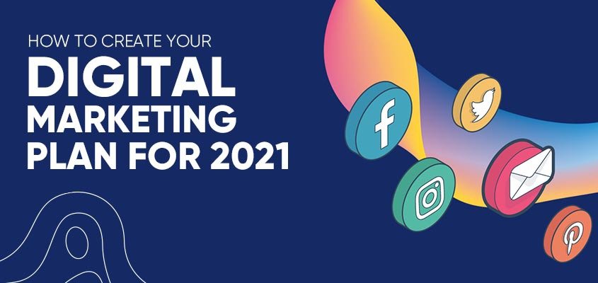 How to create your digital marketing plan for 2021