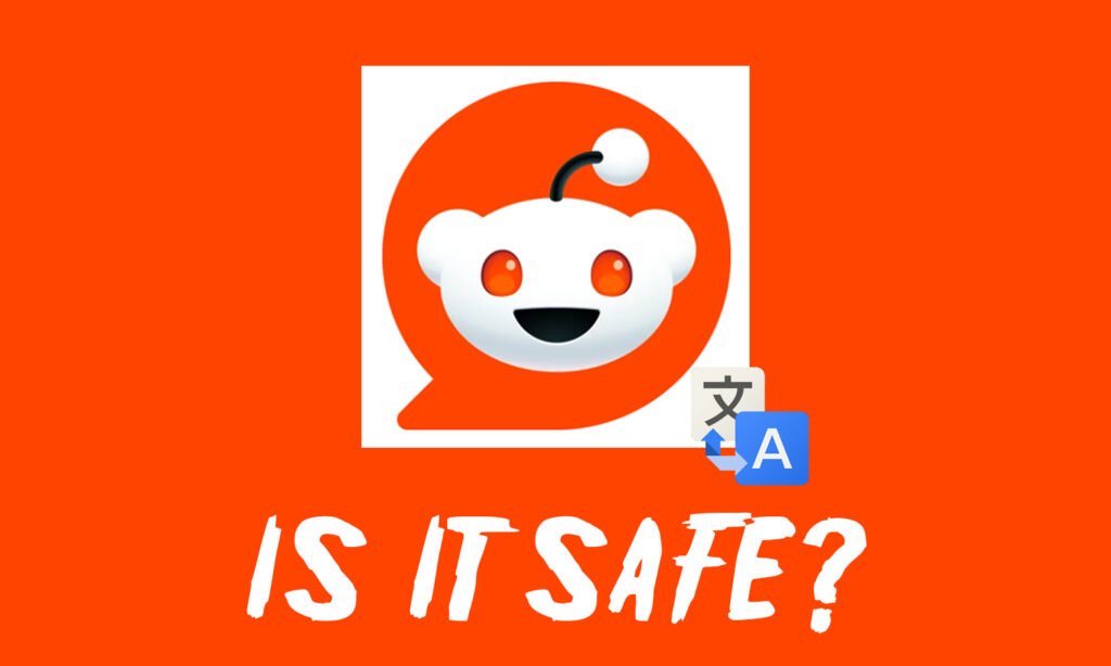 Is it safe? Does the developing view of automatically translated content and lack of measures open the locks for site owners with the AI ​​translations of Reddit?