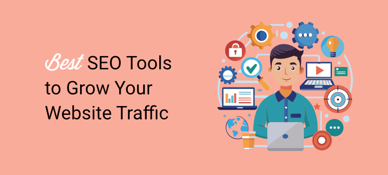12 Best SEO tools to expand your website traffic, quickly!