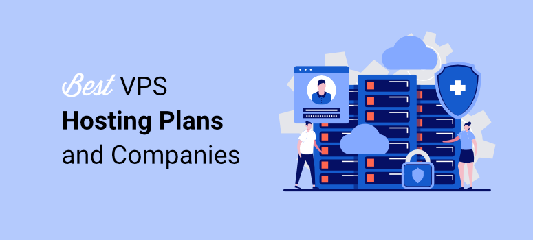 Best VPS hosting company of 2025 Reviewed (Pro & Cons)