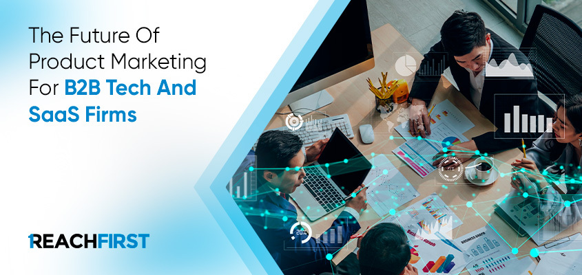 The future of product marketing for B2B Tech and SaaS company