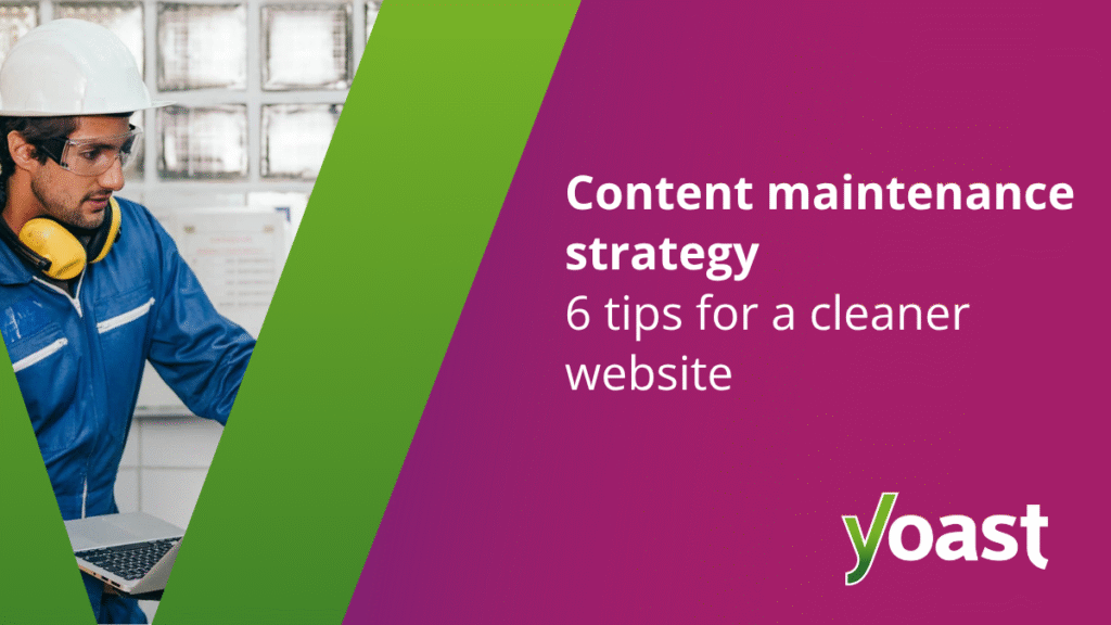 6 Tips for a Cleaner Website • Yoast 6 Tips for a Cleaner Website • Yoast