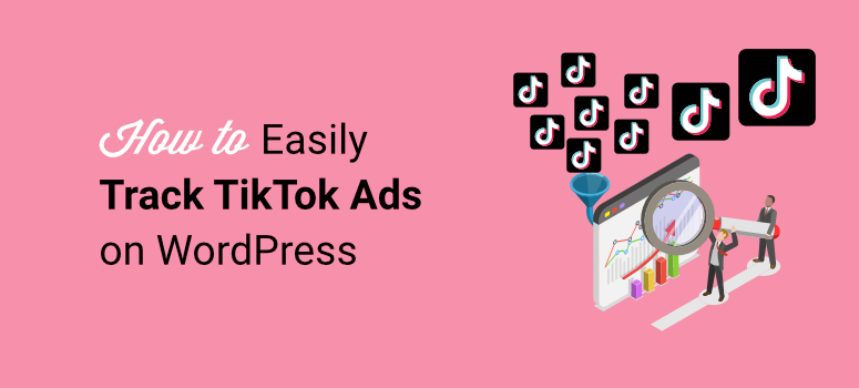 How to Track TikTok Ads on WordPress (No Code, 20 Minutes)