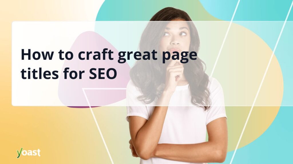 How to create great page titles for SEO? • Yeast How to create great page titles for SEO? • Yeast