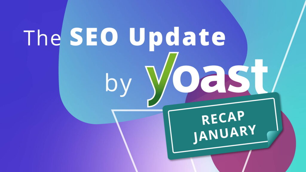 Yoast’s January 2026 SEO Update • Yoast Yoast’s January 2026 SEO Update • Yoast