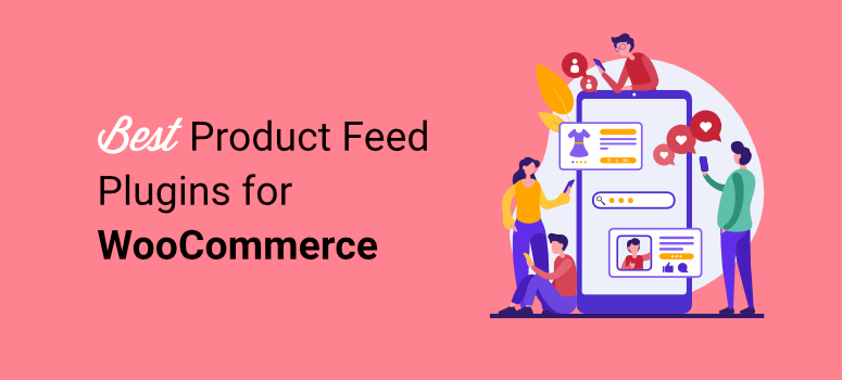 I tested 10 WooCommerce feed plugins