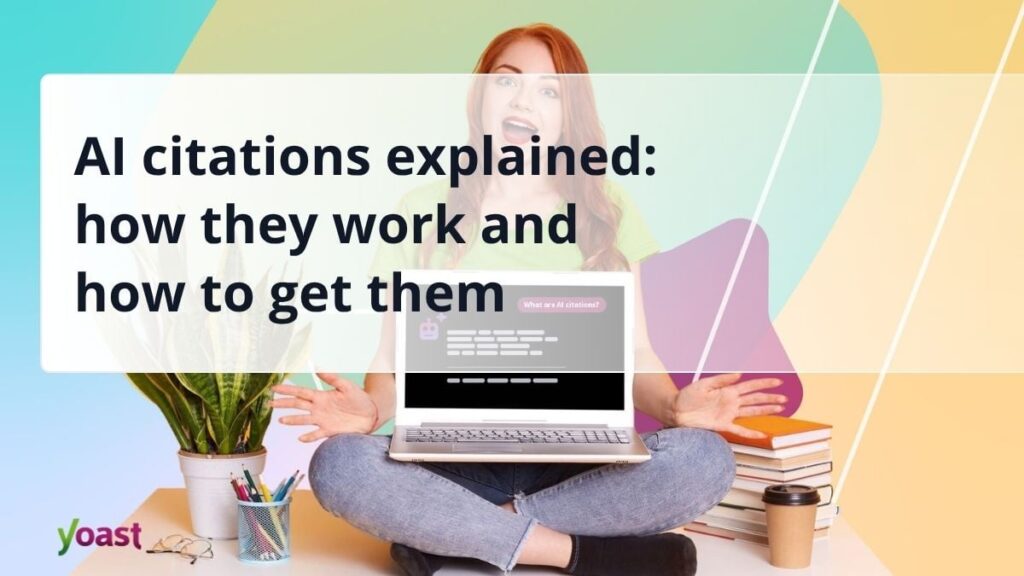 How they work and how they are cited by AI models • Yoast How they work and how they are cited by AI models • Yoast